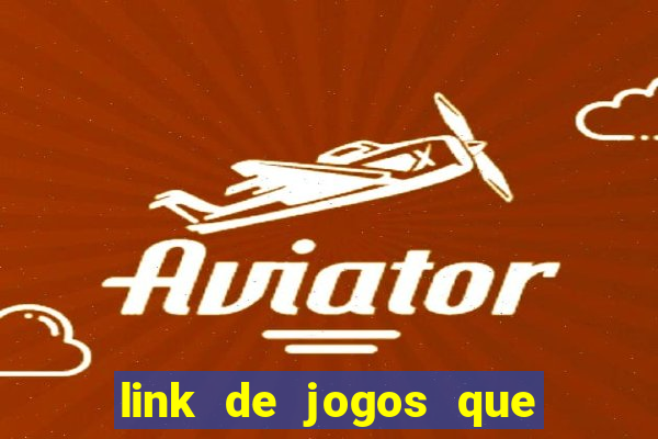 link de jogos que ganha dinheiro